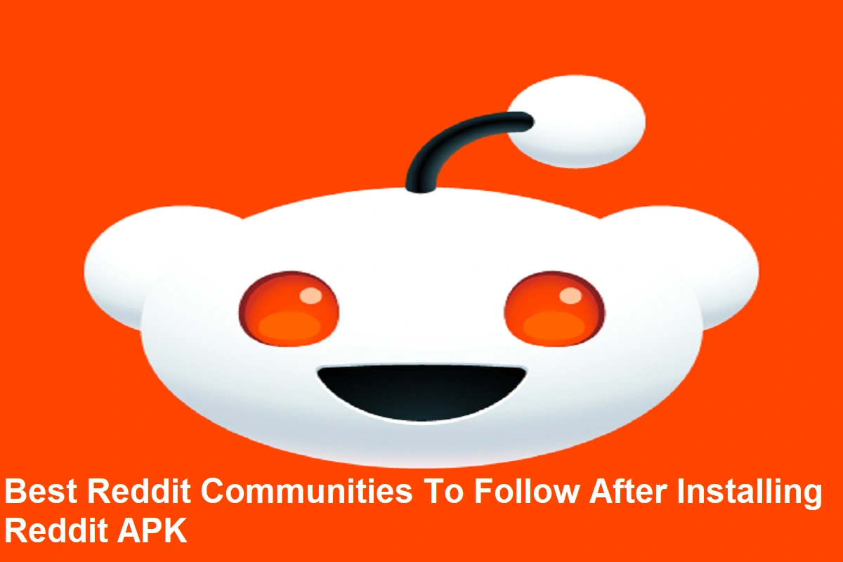 Best Reddit Communities to Follow After Installing the Reddit APK